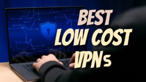 Best Low-Cost VPNs