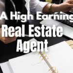 The Ultimate Guide to Become a High-Earning Real Estate Agent