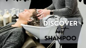 Discover Best Shampoo