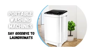 Portable-Washing-Machines-Say-GoodBye